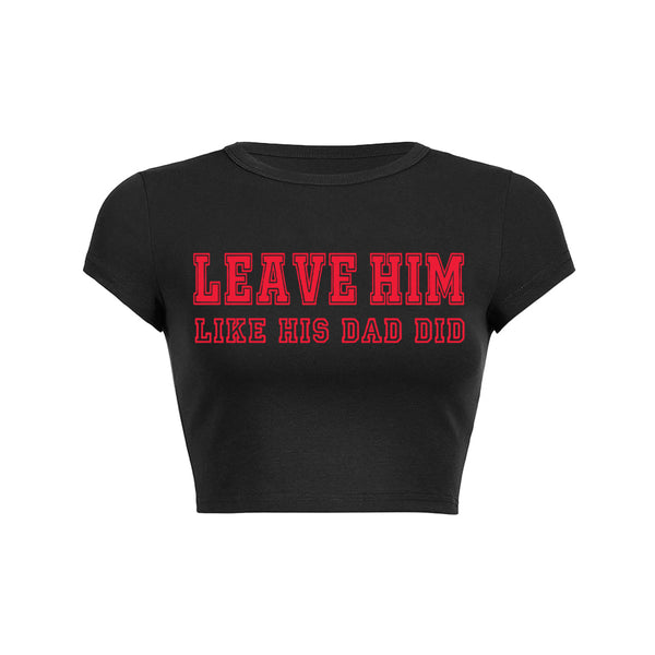 Leave Him Y2K Baby Tee